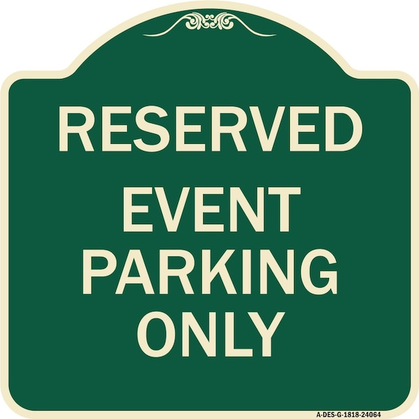 Signmission Designer Series Event Parking Only, Green & Tan Heavy-Gauge Aluminum Sign, 18" x 18", G-1818-24064 A-DES-G-1818-24064 - main
